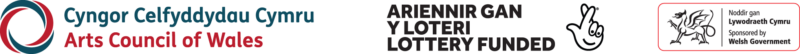 Funding logo strip: Arts Council of Wales / Lottery Dunded / Sponsored by Welsh Government